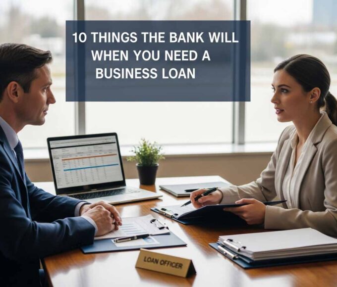 10 Things the Bank Will Ask When You Need a Business Loan